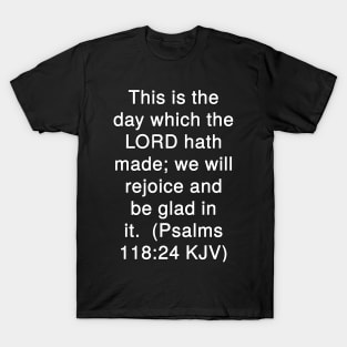 Psalm 118:24 Bible Verse Typography KJV T-Shirt